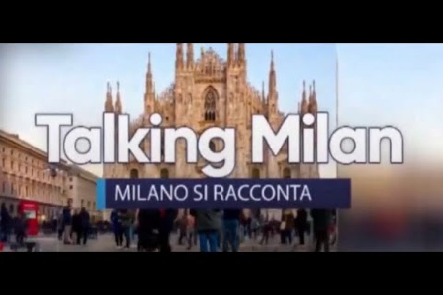 Talking Milan – Milano si racconta